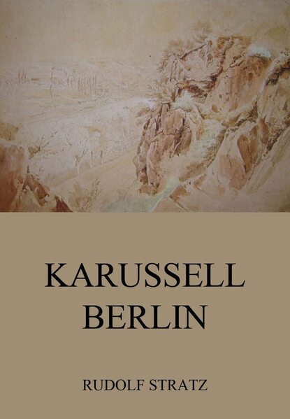 Rudolf Stratz - Karussell Berlin