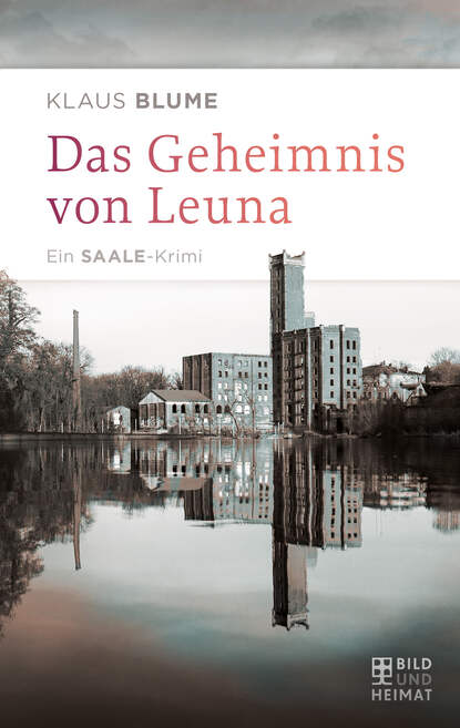 Klaus Blume - Das Geheimnis von Leuna
