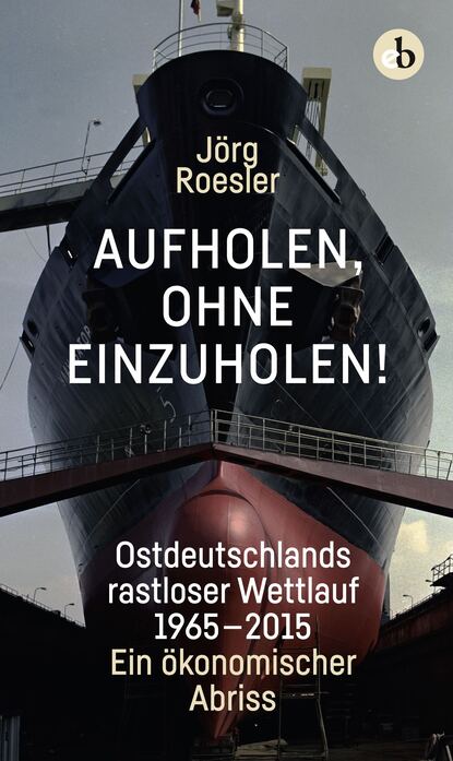 Jörg Roesler - Aufholen, ohne einzuholen!