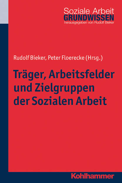 

Träger, Arbeitsfelder und Zielgruppen der Sozialen Arbeit