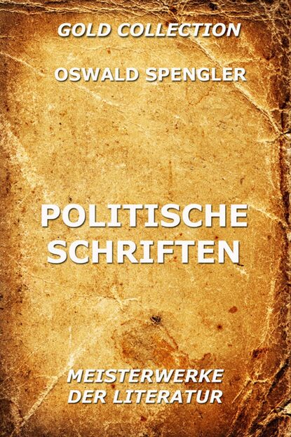 Oswald Spengler — Politische Schriften