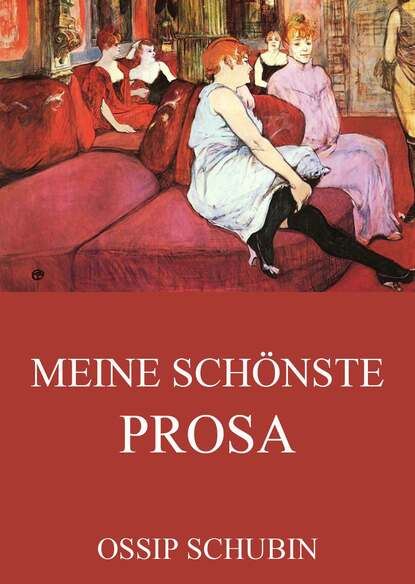 Ossip Schubin - Meine schönste Prosa