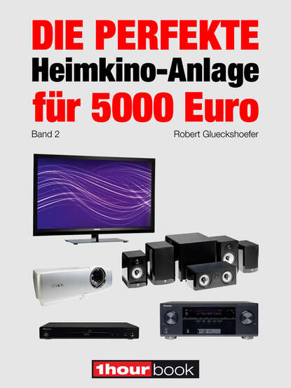 Die perfekte Heimkino-Anlage f?r 5000 Euro (Band 2)
