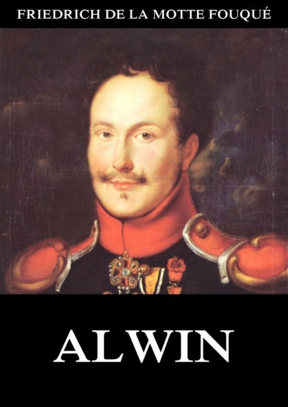 Friedrich de La Motte Fouque - Alwin