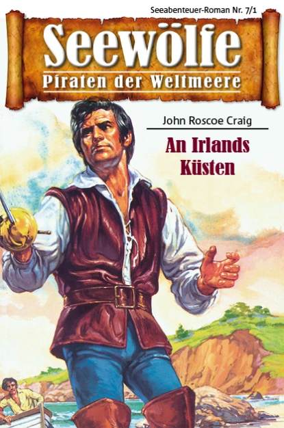 Обложка книги Seewölfe - Piraten der Weltmeere 7/I, John Roscoe Craig