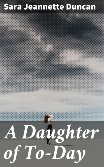 

A Daughter of To-Day