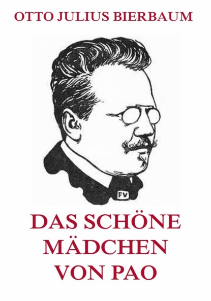 Otto Julius Bierbaum - Das schöne Mädchen von Pao