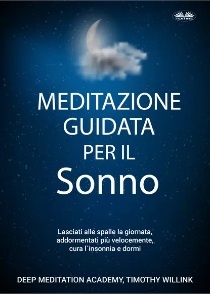 Обложка книги Meditazione Guidata Per Il Sonno, Timothy Willink