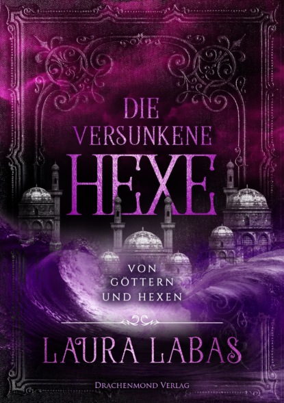 

Die versunkene Hexe: Von Göttern und Hexen