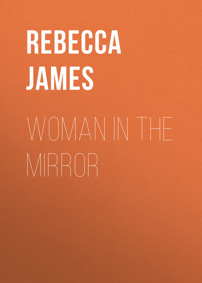 Rebecca James - Woman in the Mirror