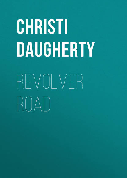 Christi  Daugherty - Revolver Road