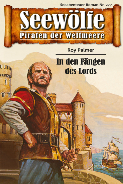 Seewölfe - Piraten der Weltmeere 277 (Roy Palmer). 