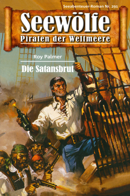 Seewölfe - Piraten der Weltmeere 291 (Roy Palmer). 