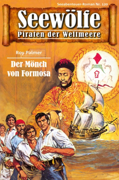 Seewölfe - Piraten der Weltmeere 120 (Roy Palmer). 