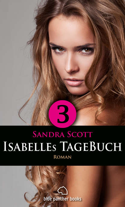 Sandra Scott - Isabelles TageBuch - Teil 3 | Roman