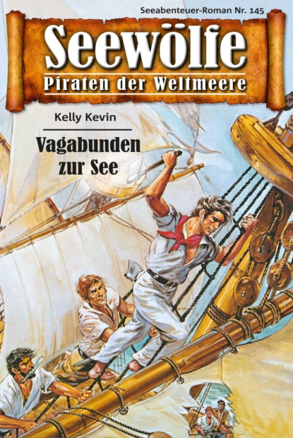 Обложка книги Seewölfe - Piraten der Weltmeere 145, Kelly Kevin