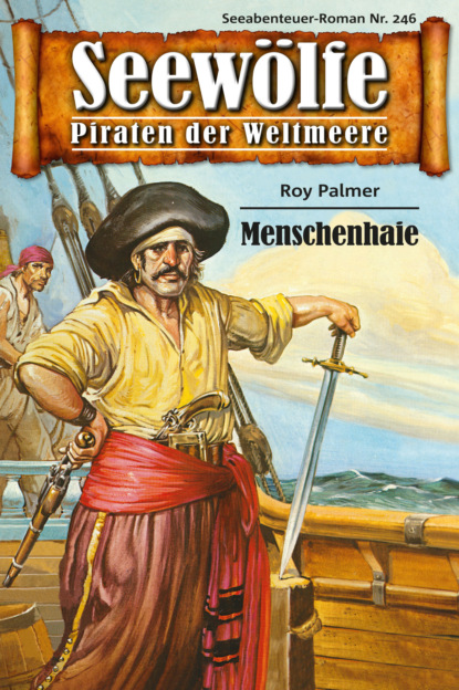 Seewölfe - Piraten der Weltmeere 246 (Roy Palmer). 