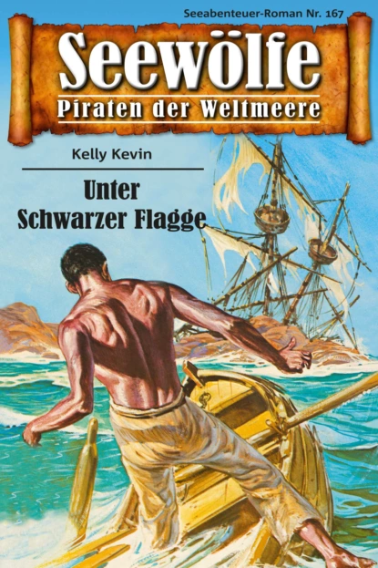 Обложка книги Seewölfe - Piraten der Weltmeere 167, Kelly Kevin