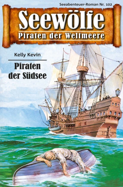 Обложка книги Seewölfe - Piraten der Weltmeere 102, Kelly Kevin