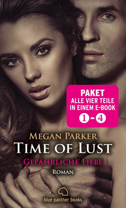 Megan Parker — Time of Lust 1-4 | Erotik Paket Bundle | Alle vier Teile in einem Paket | Erotischer SM-Roman