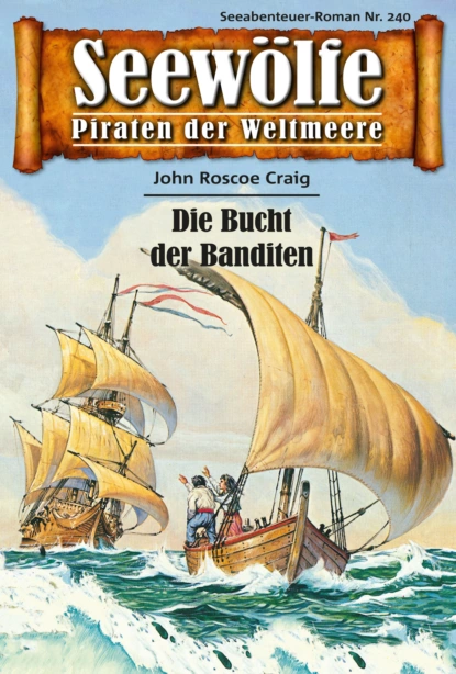 Обложка книги Seewölfe - Piraten der Weltmeere 240, John Roscoe Craig