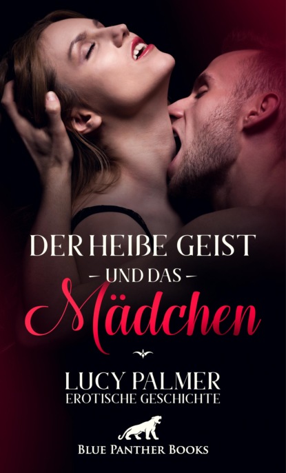 Lucy Palmer - Der heiße Geist und das Mädchen | Erotische Geschichte