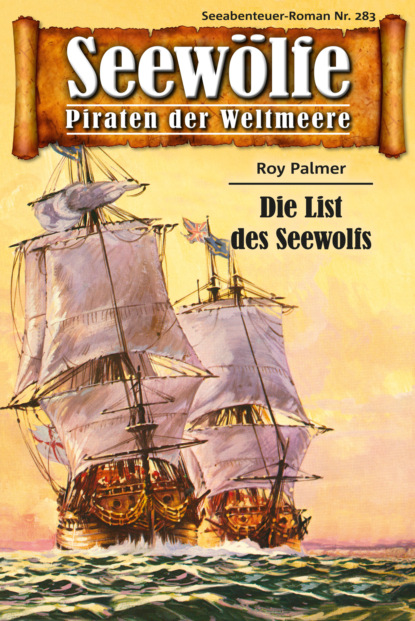 Seewölfe - Piraten der Weltmeere 283 (Roy Palmer). 