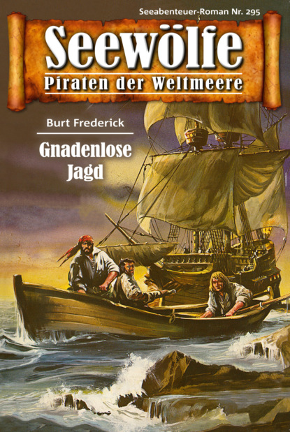 Seewölfe - Piraten der Weltmeere 295 (Burt Frederick). 