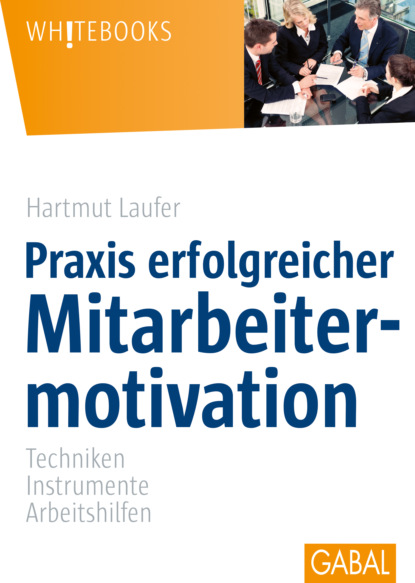 Hartmut Laufer - Praxis erfolgreicher Mitarbeitermotivation