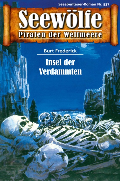 Seewölfe - Piraten der Weltmeere 537 (Burt Frederick). 