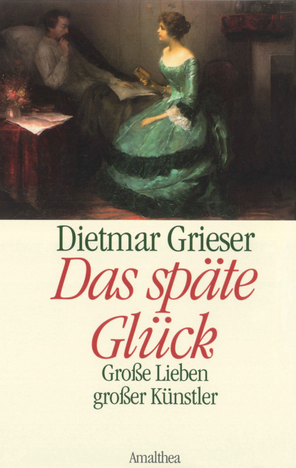 Dietmar Grieser - Das späte Glück