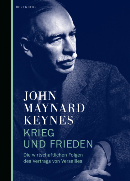 John Maynard Keynes - Krieg und Frieden