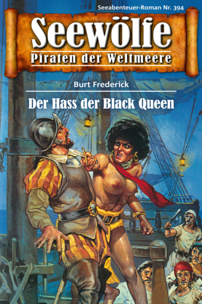 Seewölfe - Piraten der Weltmeere 394 (Burt Frederick). 