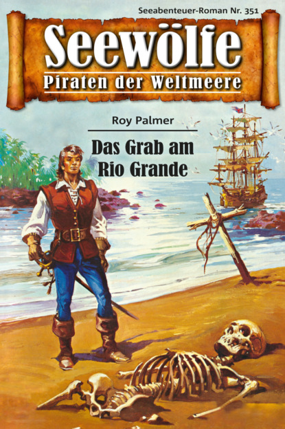 Seewölfe - Piraten der Weltmeere 351 (Roy Palmer). 