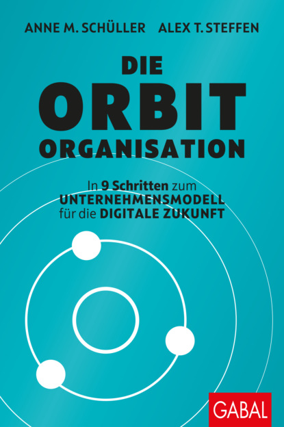 Anne M. Schüller - Die Orbit-Organisation
