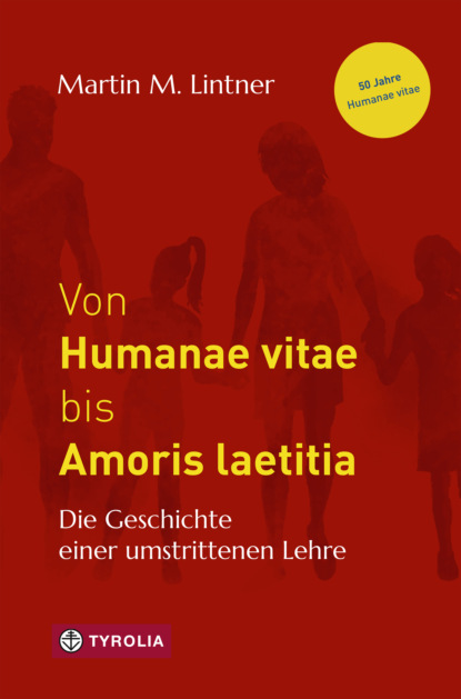 Martin M. Lintner - Von Humanae vitae bis Amoris laetitia