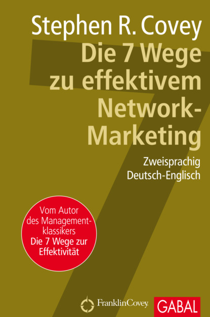 Стивен Р. Кови - Die 7 Wege zu effektivem Network-Marketing