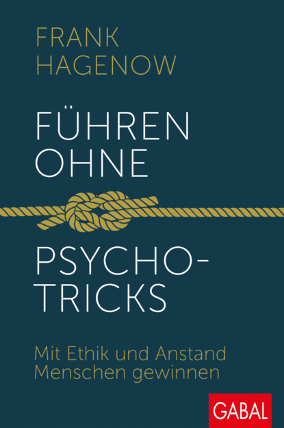 Frank Hagenow - Führen ohne Psychotricks