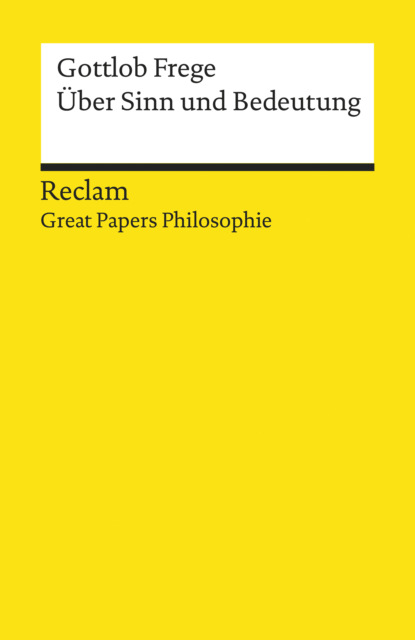 Frege Gottlob - Über Sinn und Bedeutung