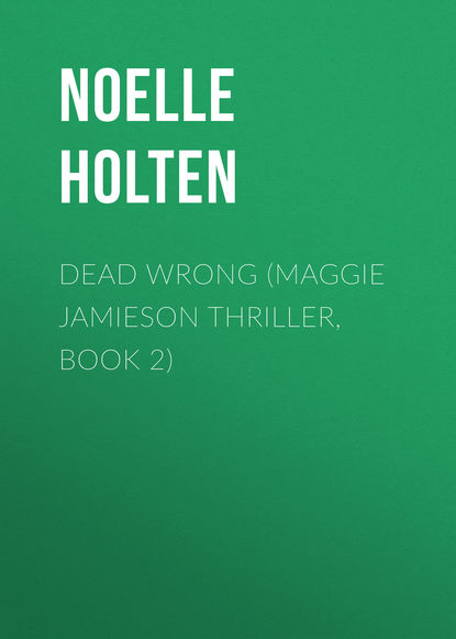 Noelle Holten — Dead Wrong