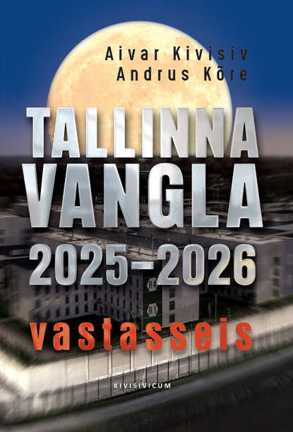 Aivar Kivisiv - Tallinna vangla 2025-2026 vastasseis