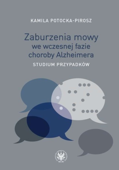 Kamila Potocka-Pirosz - Zaburzenia mowy we wczesnej fazie choroby Alzheimera