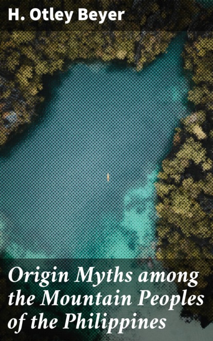 

Origin Myths among the Mountain Peoples of the Philippines
