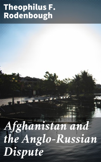 

Afghanistan and the Anglo-Russian Dispute