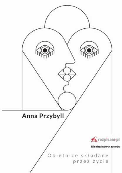 Anna Przybyll — Obietnice składane przez życie