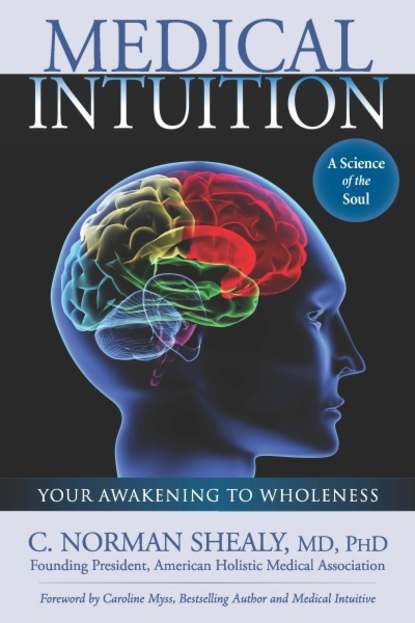 C. Norman Shealy Md, PhD — Medical Intuition