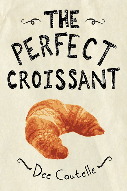 Dee Coutelle — The Perfect Croissant