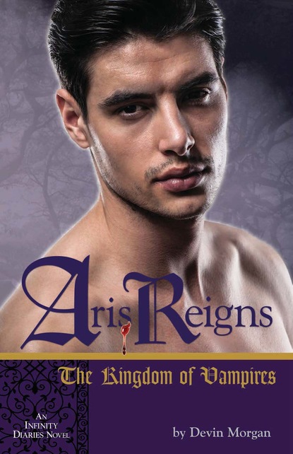 Devin Morgan - Aris Reigns: The Kingdom of Vampires