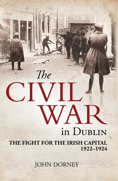 John Dorney - The Civil War in Dublin