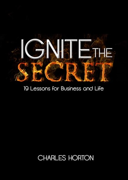 Charles Horton - Ignite the Secret